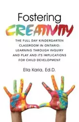 Fostering CREATIVITY - Karia Ed.D. Ella