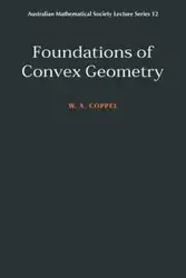 Foundations of Convex Geometry - Coppel W. A.