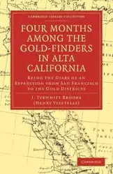 Four Months Among the Gold-Finders in Alta California - Brooks J. Tyrwhitt