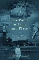 Four Points in Time and Place - Shirley D. Meier