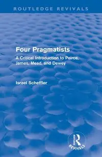 Four Pragmatists - Israel Scheffler