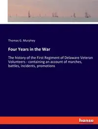 Four Years in the War - Thomas G. Murphey