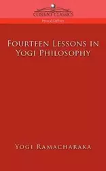 Fourteen Lessons in Yogi Philosophy - Ramacharaka Yogi