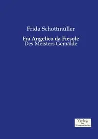 Fra Angelico da Fiesole - Frida Schottmüller