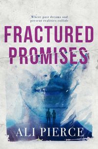 Fractured Promises - Ali Pierce