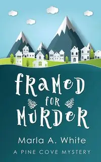 Framed For Murder - Marla A. White