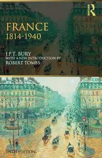 France, 1814-1940 - Bury J.P.T.