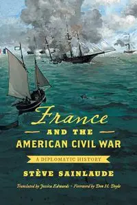 France and the American Civil War - Sainlaude Stève