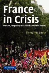 France in Crisis - Smith Timothy B.