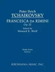 Francesca da Rimini, Op.32 - Peter Tchaikovsky Ilyich