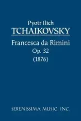 Francesca da Rimini, Op.32 - Peter Tchaikovsky Ilyich