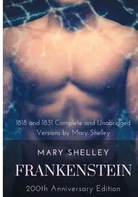 Frankenstein or The Modern Prometheus - Shelley Mary