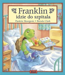 Franklin idzie do szpitala - Paulette Bourgeois, Patrycja Zarawska