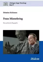 Franz Müntefering. Eine politische Biographie - Sebastian Kohlmann