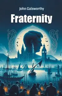 Fraternity - John Galsworthy