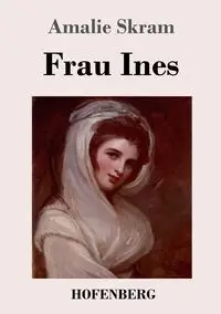 Frau Ines - Skram Amalie