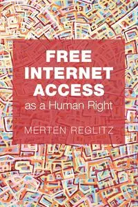 Free Internet Access as a Human Right - Reglitz Merten