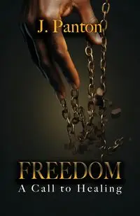 Freedom A Call to Healing - Jason Panton J