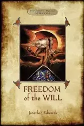 Freedom of the Will - Jonathan Edwards