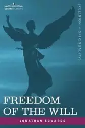 Freedom of the Will - Jonathan Edwards