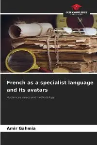 French as a specialist language and its avatars - Gahmia Amir