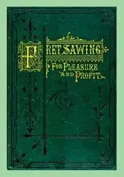 Fret Sawing For Pleasure And Profit - Williams Henry T.