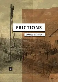 Frictions - Gómez-Venegas Diego