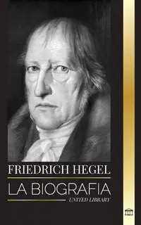 Friedrich Hegel - Library United