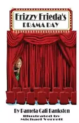 Frizzy Frieda's Drama Day - Pamela Bankston Cali