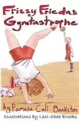 Frizzy Frieda's Gymtastrophe - Pamela Bankston Cali