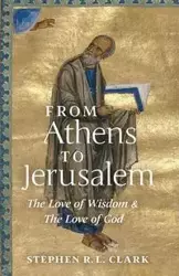 From Athens to Jerusalem - Clark Stephen  R. L.