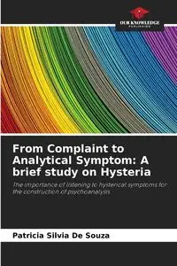 From Complaint to Analytical Symptom - Patricia Silvia De Souza