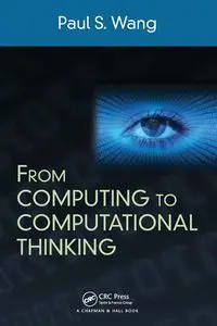 From Computing to Computational Thinking - Paul S. Wang