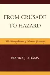 From Crusade to Hazard - Adams Bianka J.