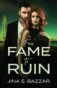 From Fame To Ruin - Jina S. Bazzar