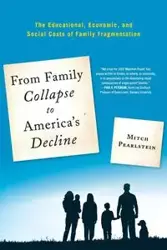 From Family Collapse to America's Decline - Mitch Pearlstein