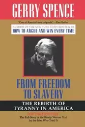 From Freedom to Slavery - Spence Gerry L.