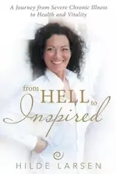 From HELL to Inspired - Hilde Larsen