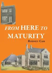 From Here to Maturity - Rodney Cam