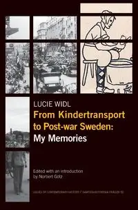 From Kindertransport to Post-war Sweden - Lucie Widl