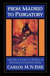 From Madrid to Purgatory - Carlos Eire