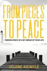 From Pieces To Peace - Ajewolé Selone