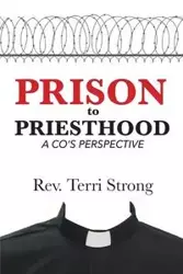 From Prison to Priesthood - Terri Strong