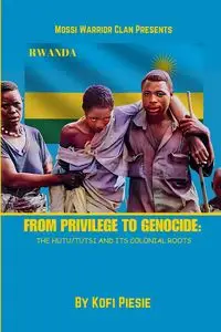 From Privilege to Genocide - Piesie Kofi