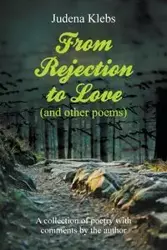 From Rejection to Love (and other poems) - Klebs Judena