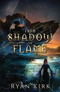 From Shadow to Flame - Kirk Ryan