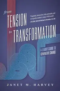 From Tension to Transformation - Harvey Janet M.