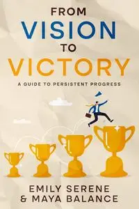 From Vision to Victory - Emily Serene