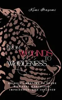 From Wounds to Wholeness - Itayemi Kemi