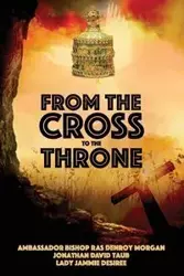 From the Cross to the Throne - Morgan Denroy